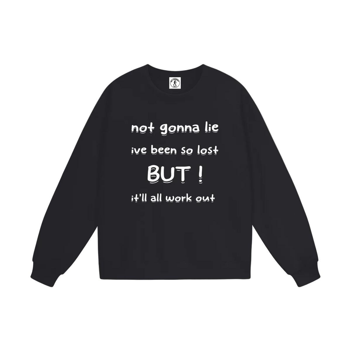 " Ive Been Lost " Sweatshirt