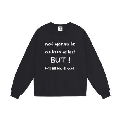 " Ive Been Lost " Sweatshirt
